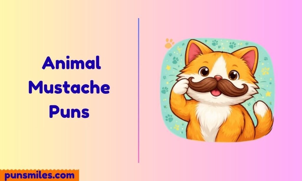 Animal Mustache Puns