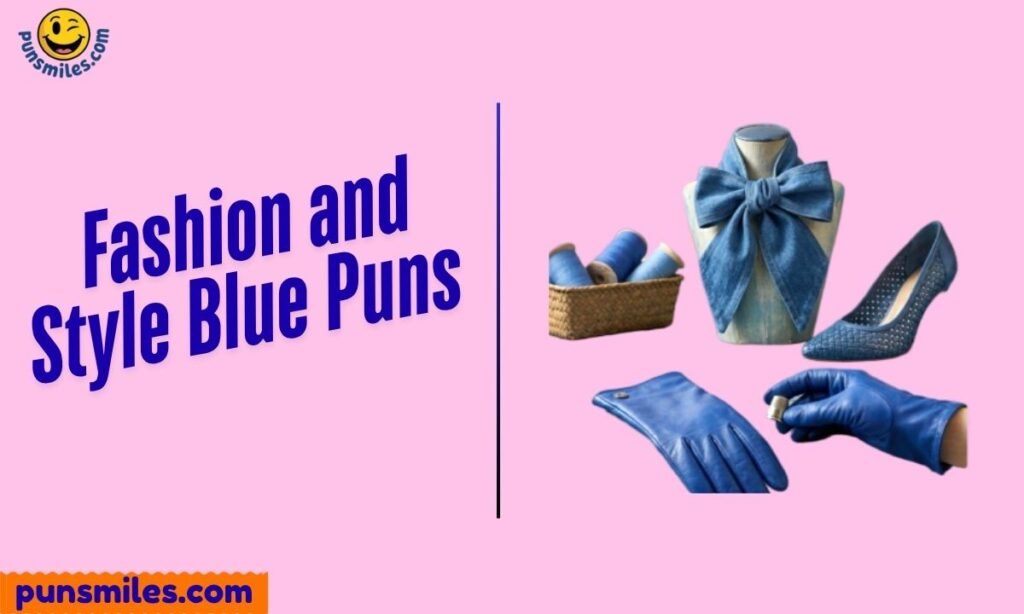 Fashion and Style Blue Puns