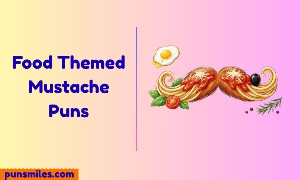 Food Themed Mustache Puns