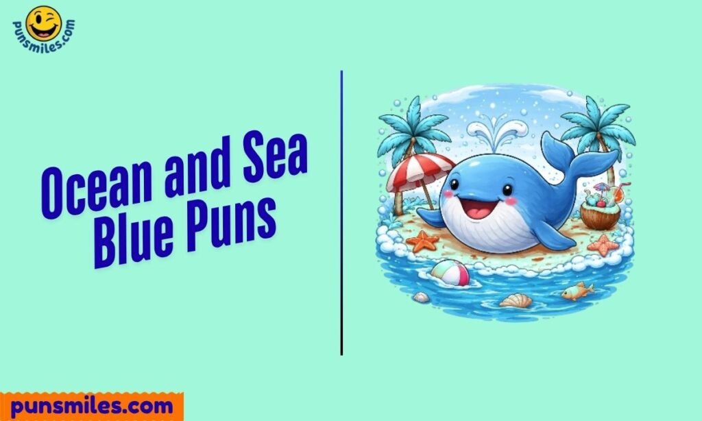 Ocean and Sea Blue Puns