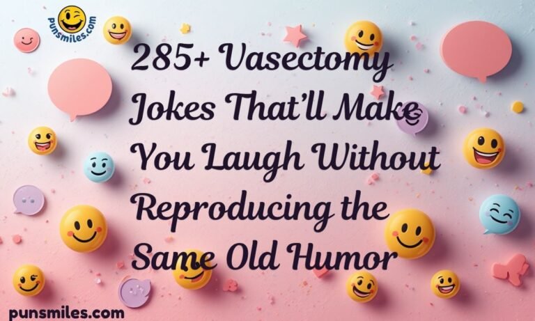 285+ Vasectomy Jokes That’ll Make You Laugh Without Reproducing the Same Old Humor