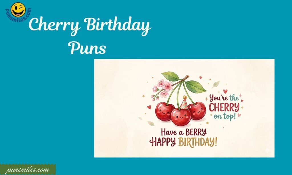 Cherry Birthday Puns