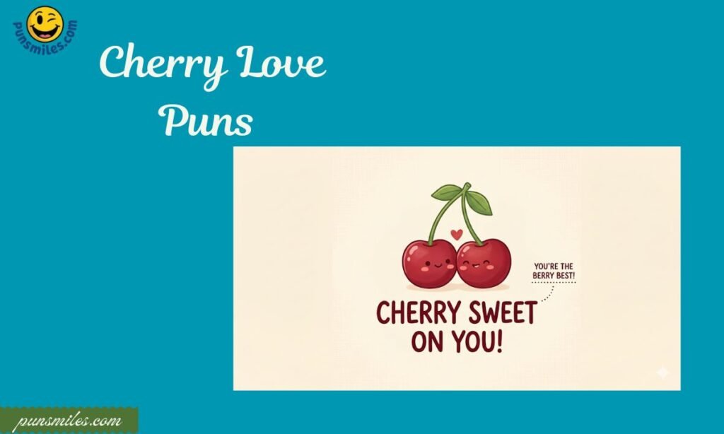 Cherry Love Puns