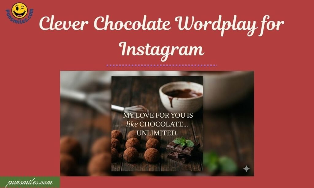 Clever Chocolate Wordplay for Instagram