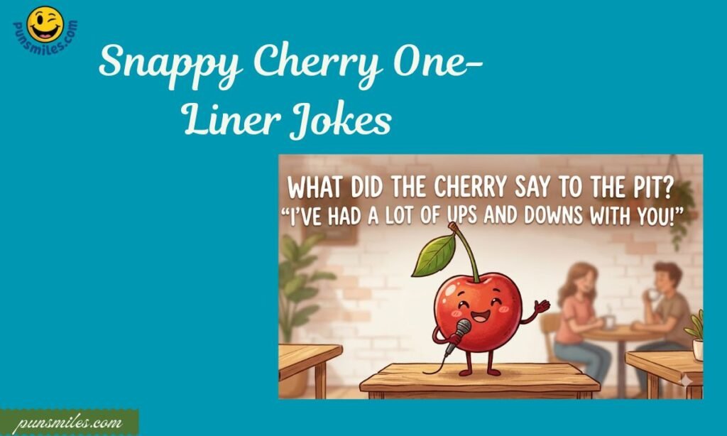 Snappy Cherry One-Liner Jokes
