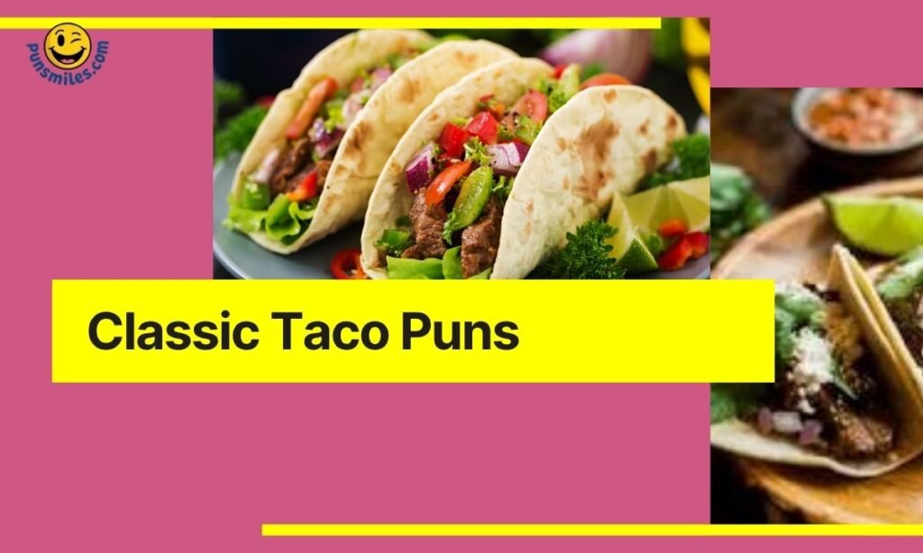 Classic Taco Puns