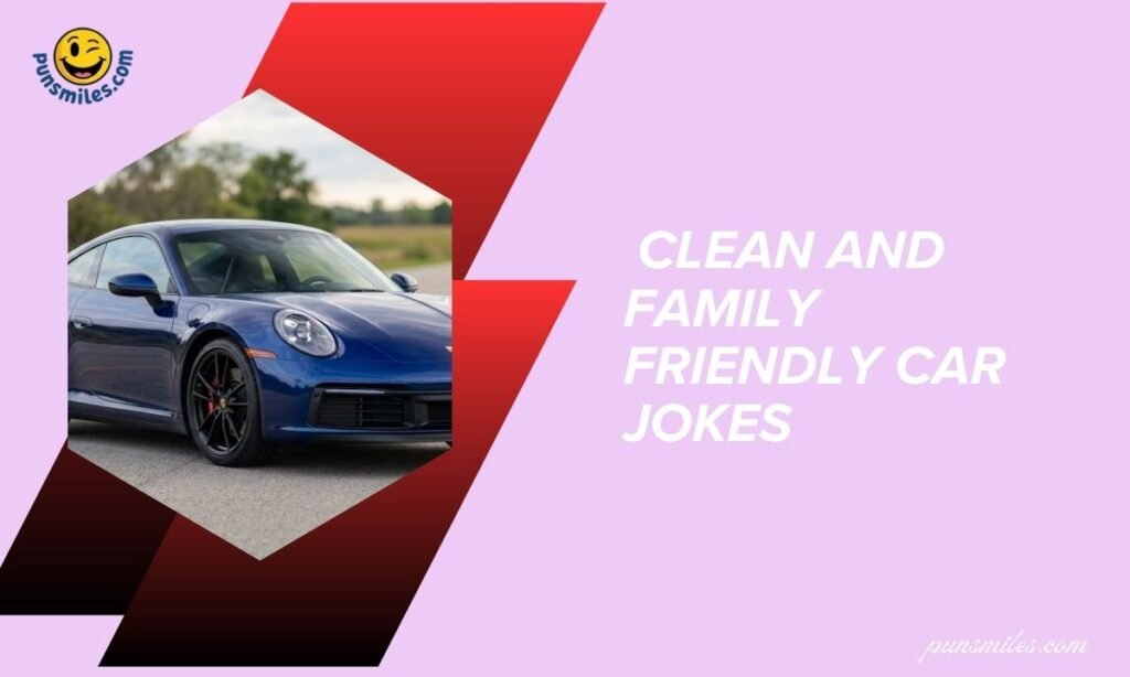 Clean and Family Friendly Car Jokes