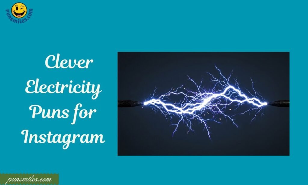Clever Electricity Puns for Instagram
