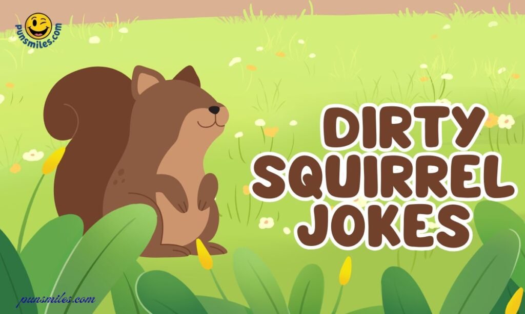 Dirty Squirrel Jokes