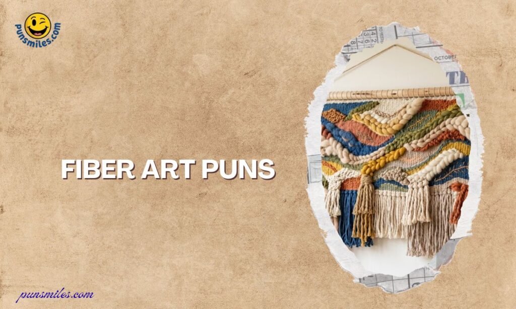 Fiber Art Puns