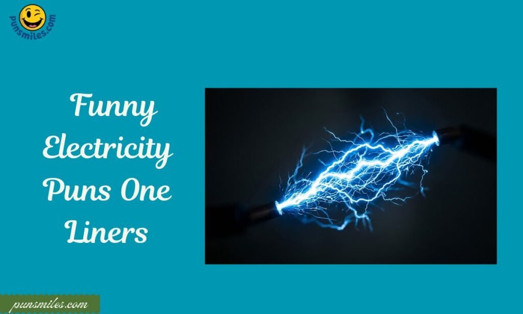 Funny Electricity Puns One Liners