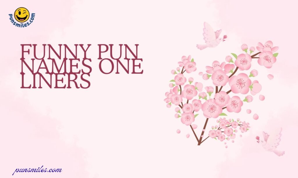 Funny Pun Names One Liners