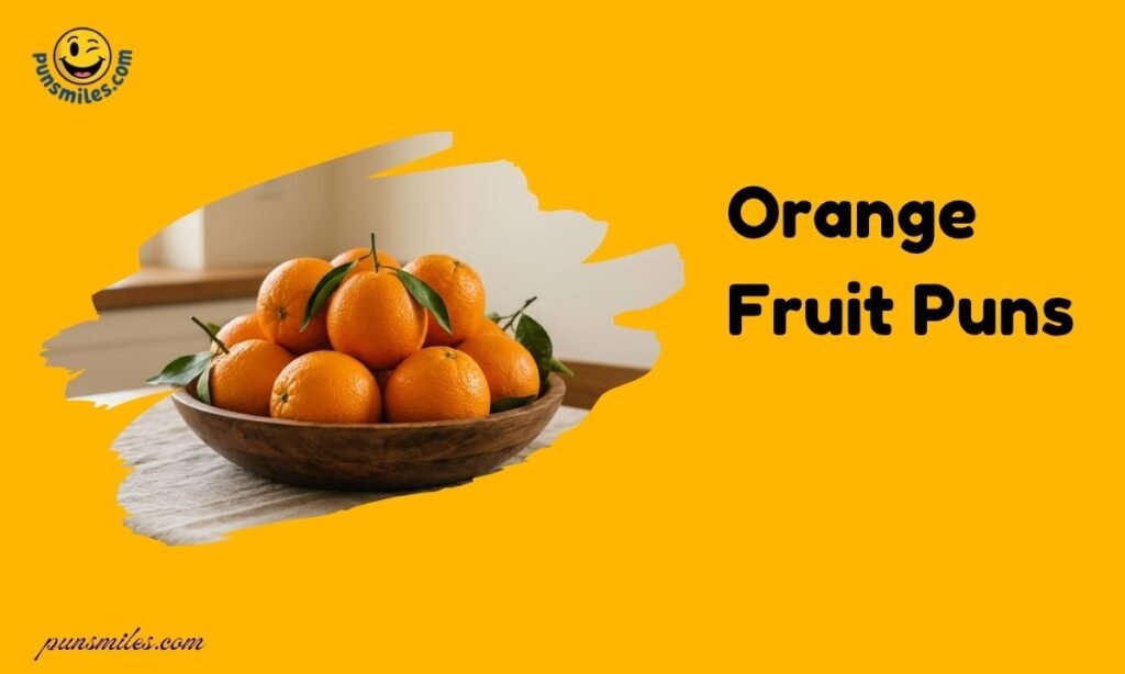 Orange Fruit Puns