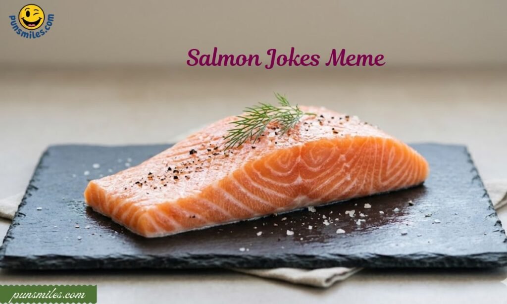 Salmon Jokes Meme