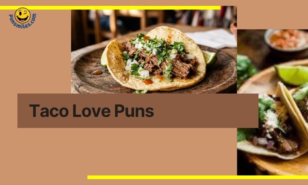 Taco Love Puns